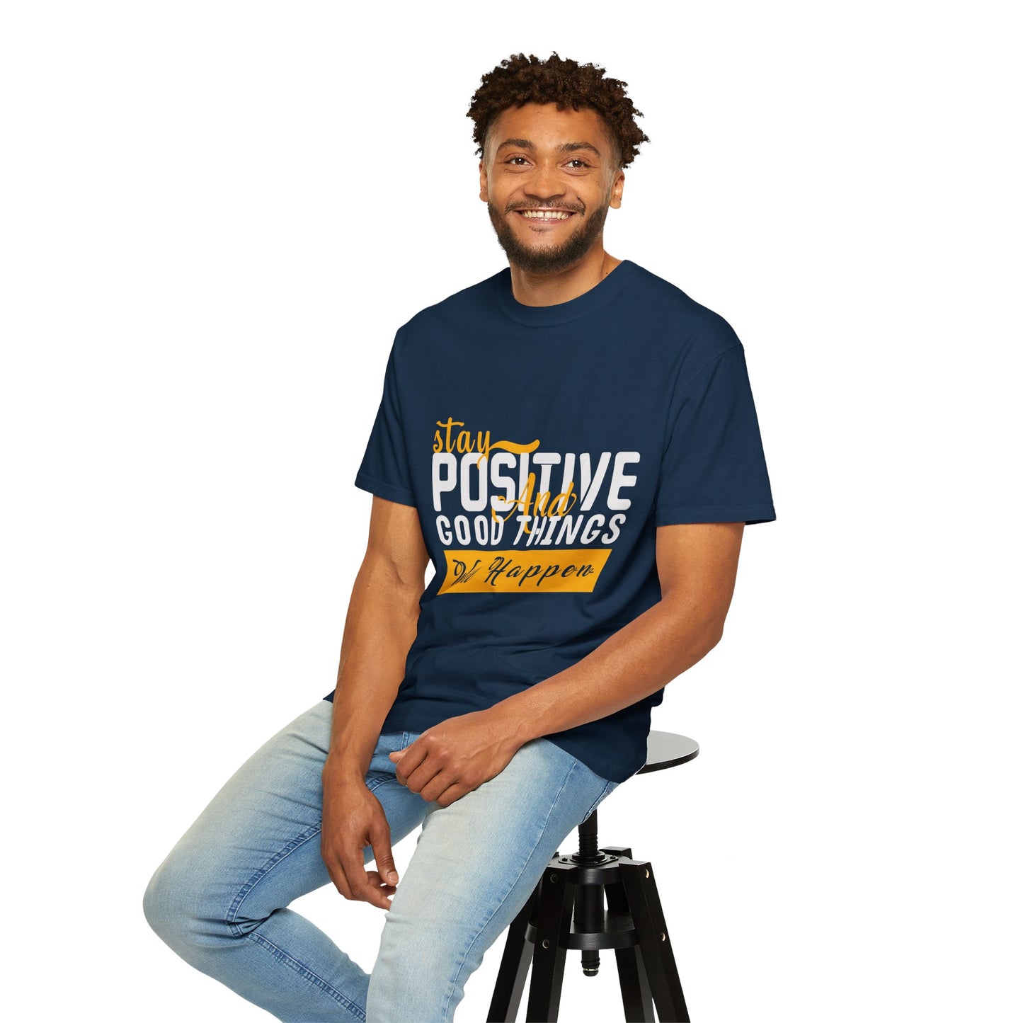 Stay Positive T-Shirt - Unisex Garment-Dyed Tee for Motivational Style