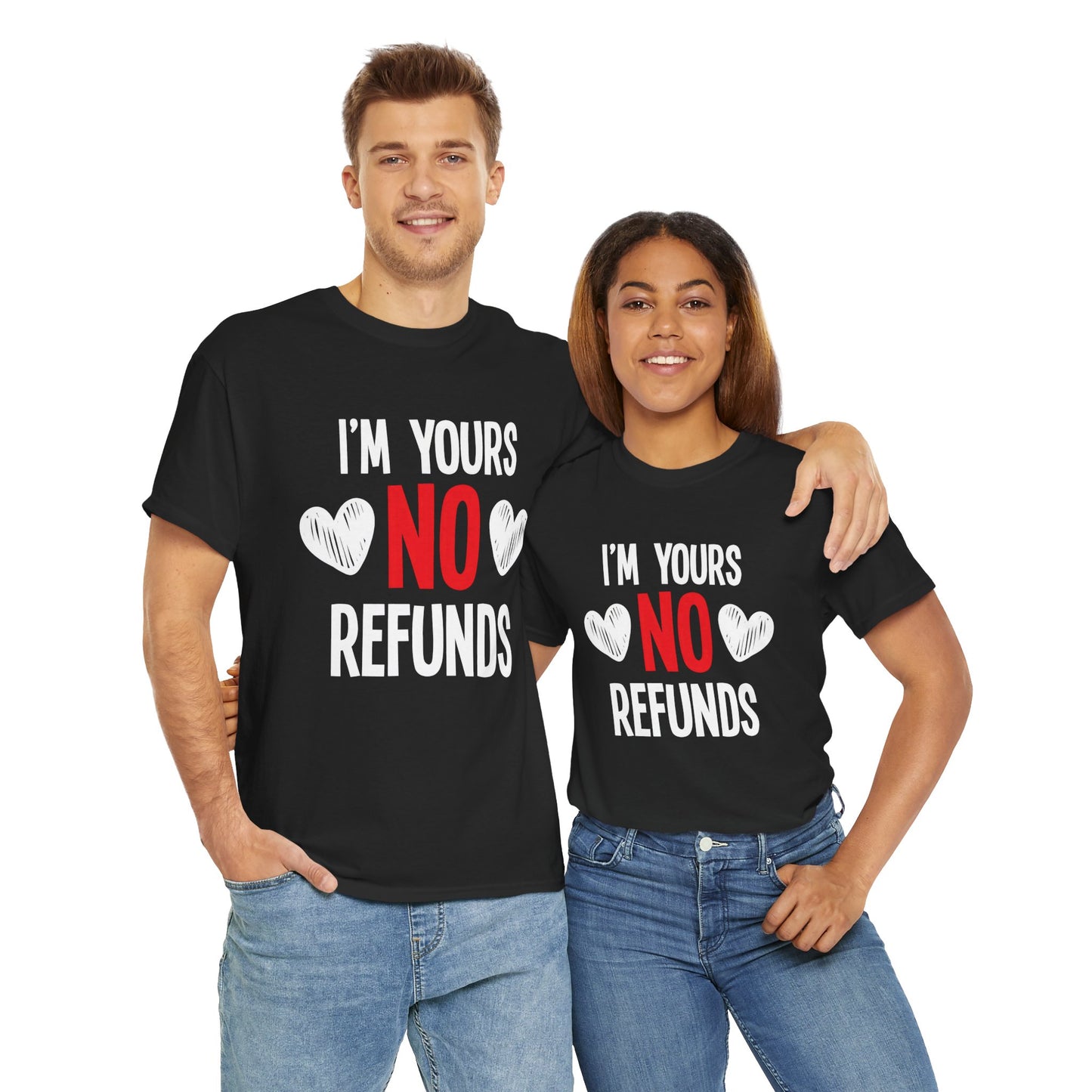 I'm Yours No Refounds Tee