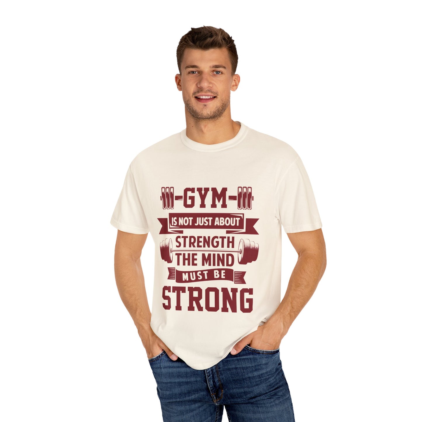 Unisex Gym Strength T-Shirt - "Gym is Not Just About Strength, The Mind Must Be Strong"