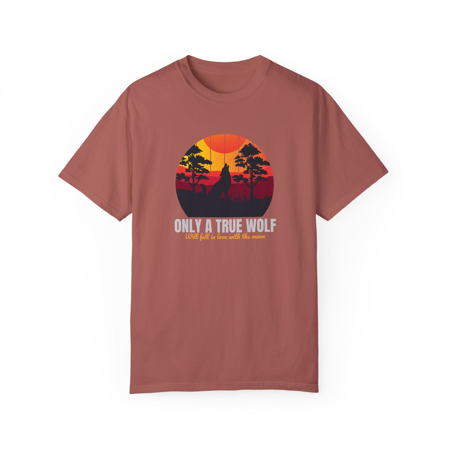 Only A True Wolf Will Fall In Love With The Moon Unisex Garment-Dyed T-shirt