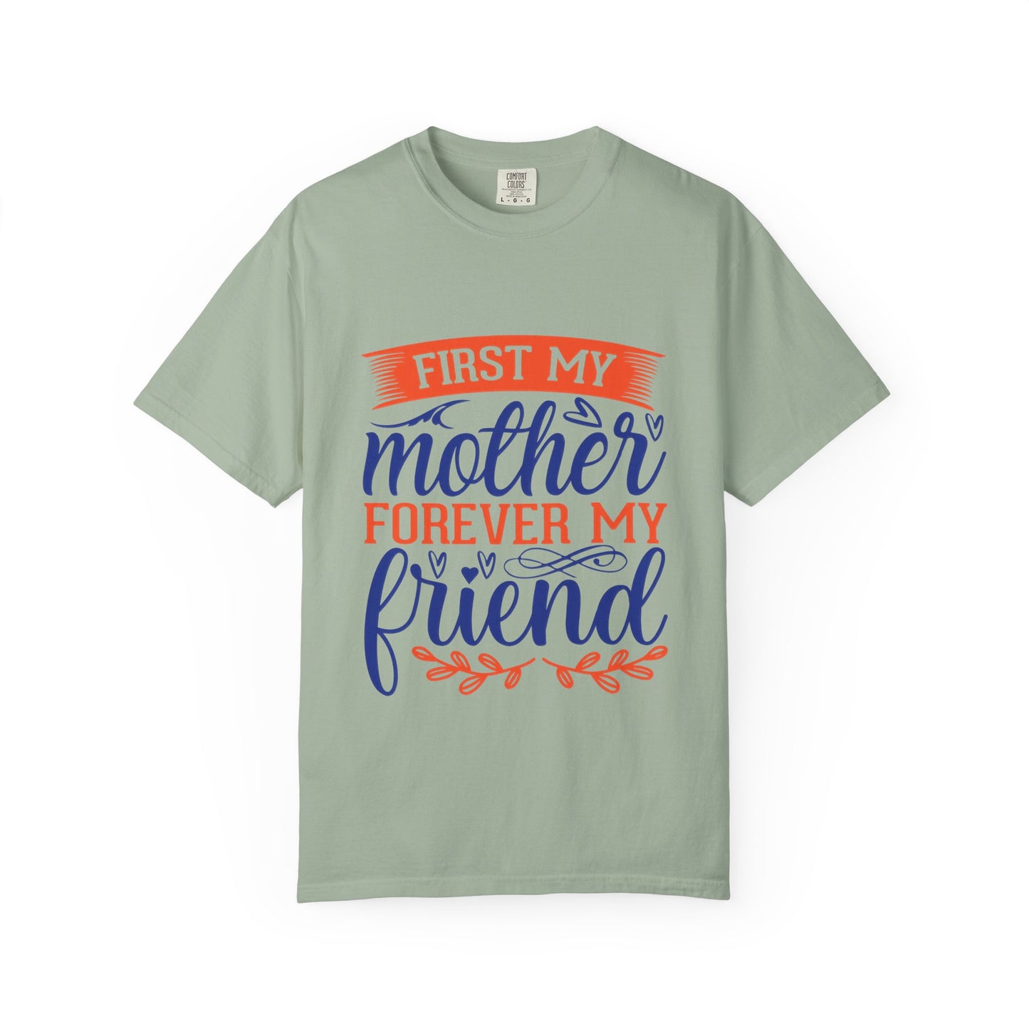 Mother's Day Unisex T-shirt - First My Mother Forever My Friend