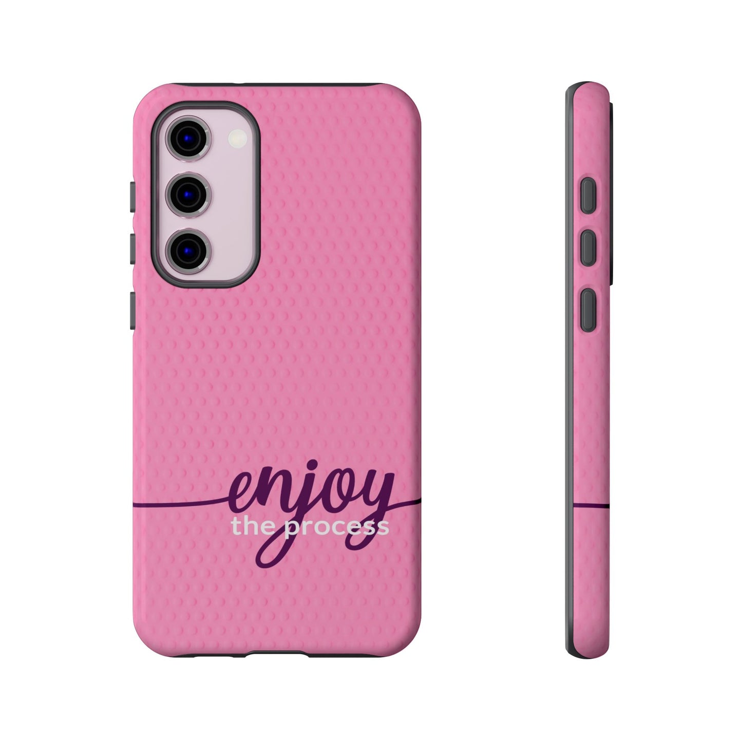 Enjoy the Process Tough Case - Motivational Pink Phone Cover for Women