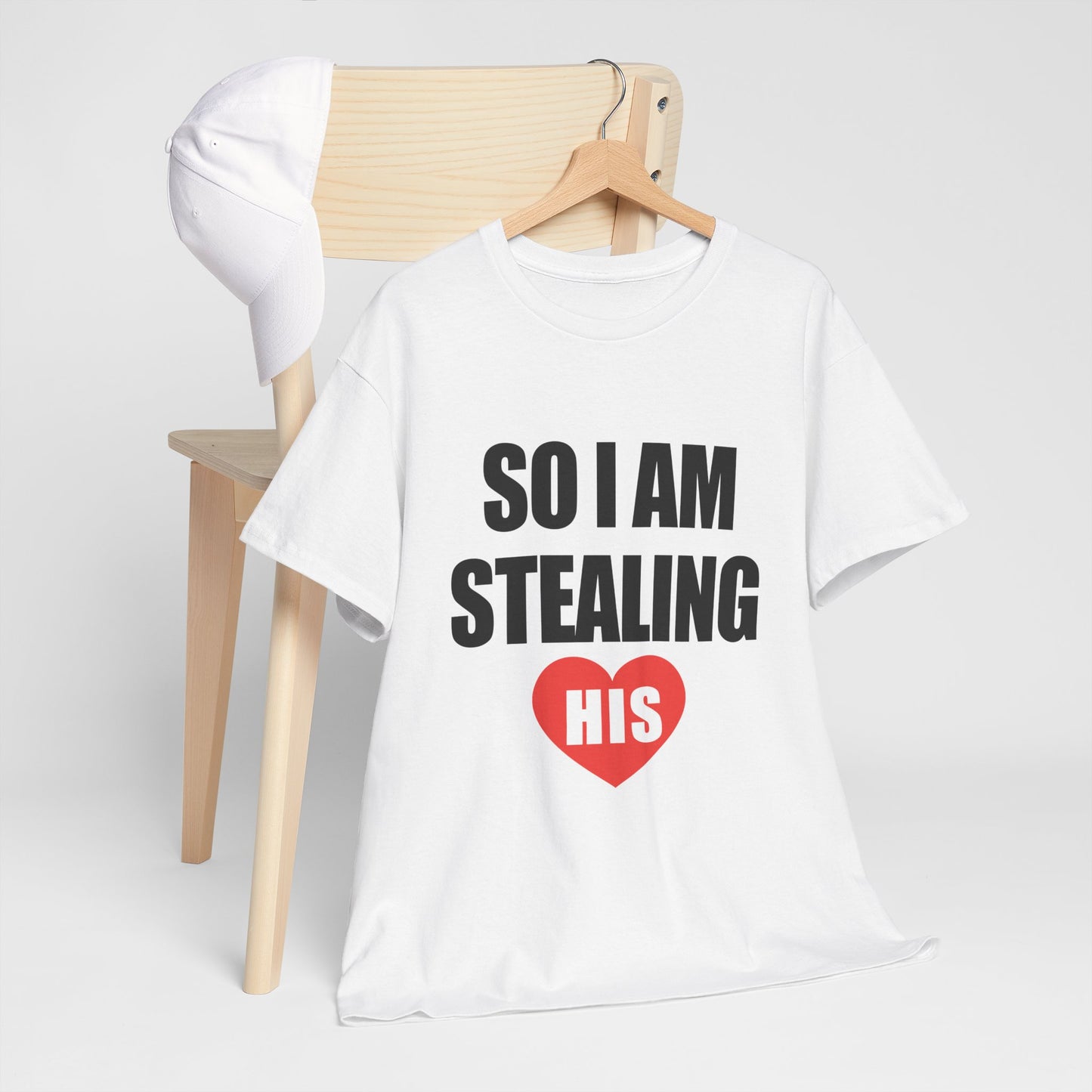 So I Am Stealing His, Valentine Tee for Couples, B Part