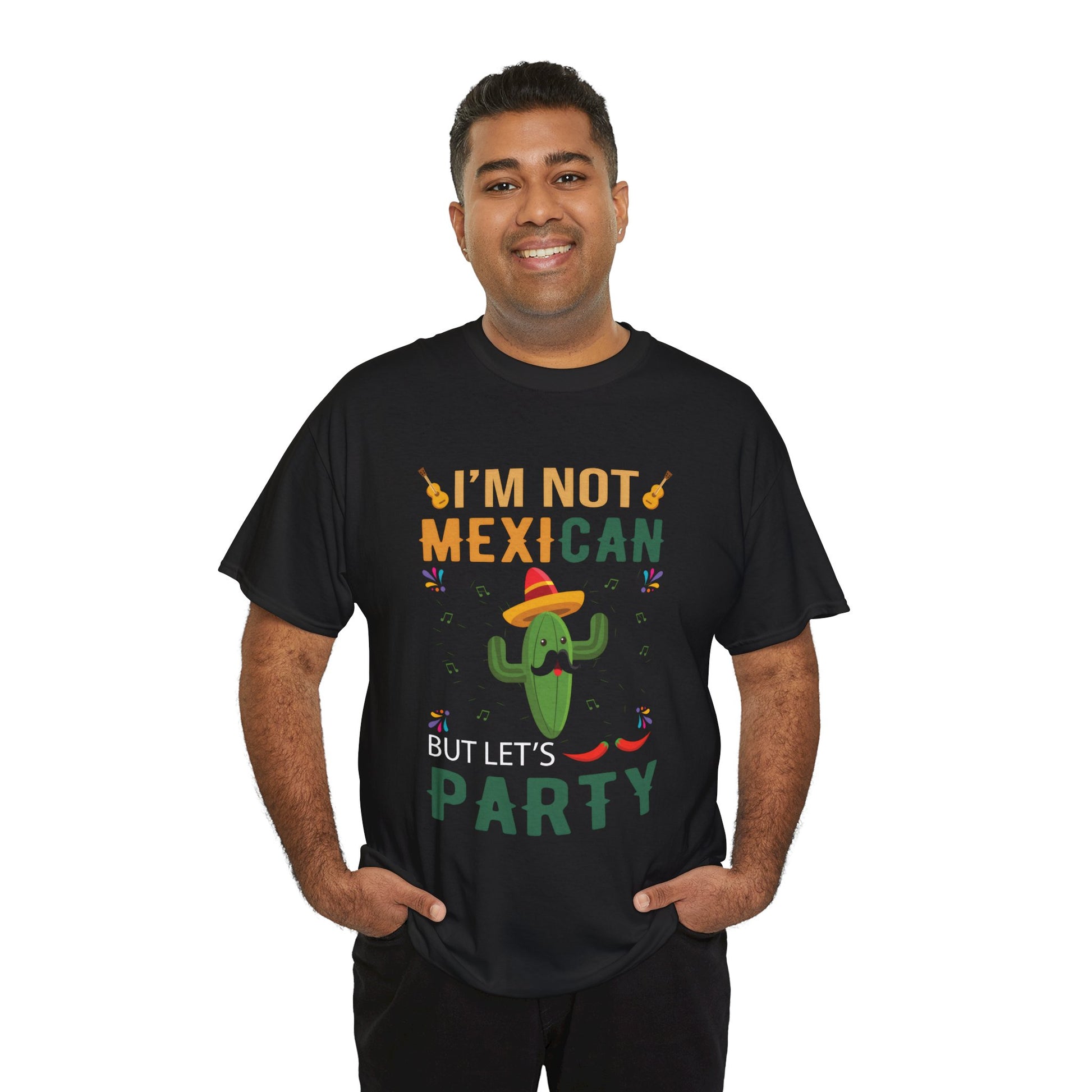 Funny Unisex Heavy Cotton Tee - "I'm Not Mexican But Let's Party"