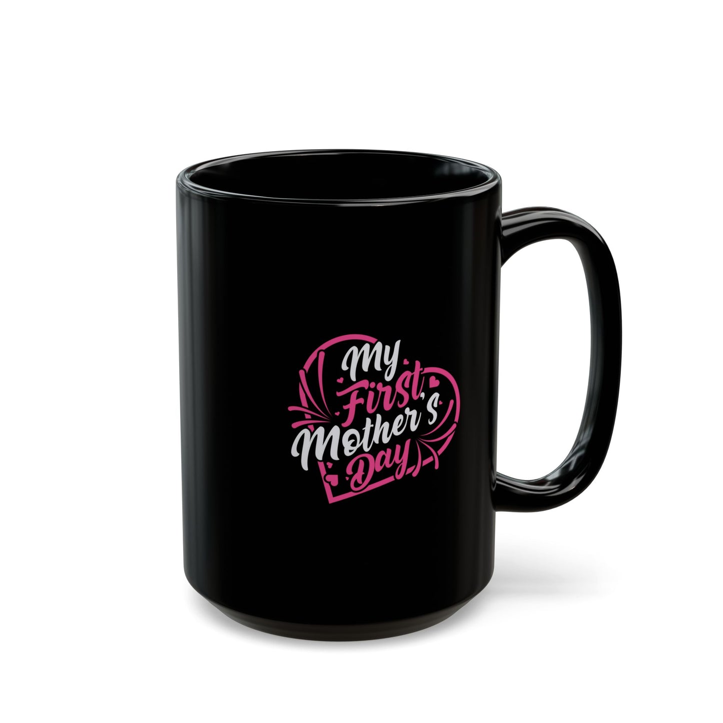 My First Mother's Day Coffee Mug - Black 11oz/15oz Gift for New Moms