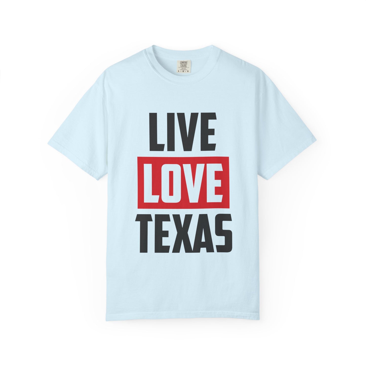 Live Love Texas Unisex T-Shirt - Casual Texas Pride Tee