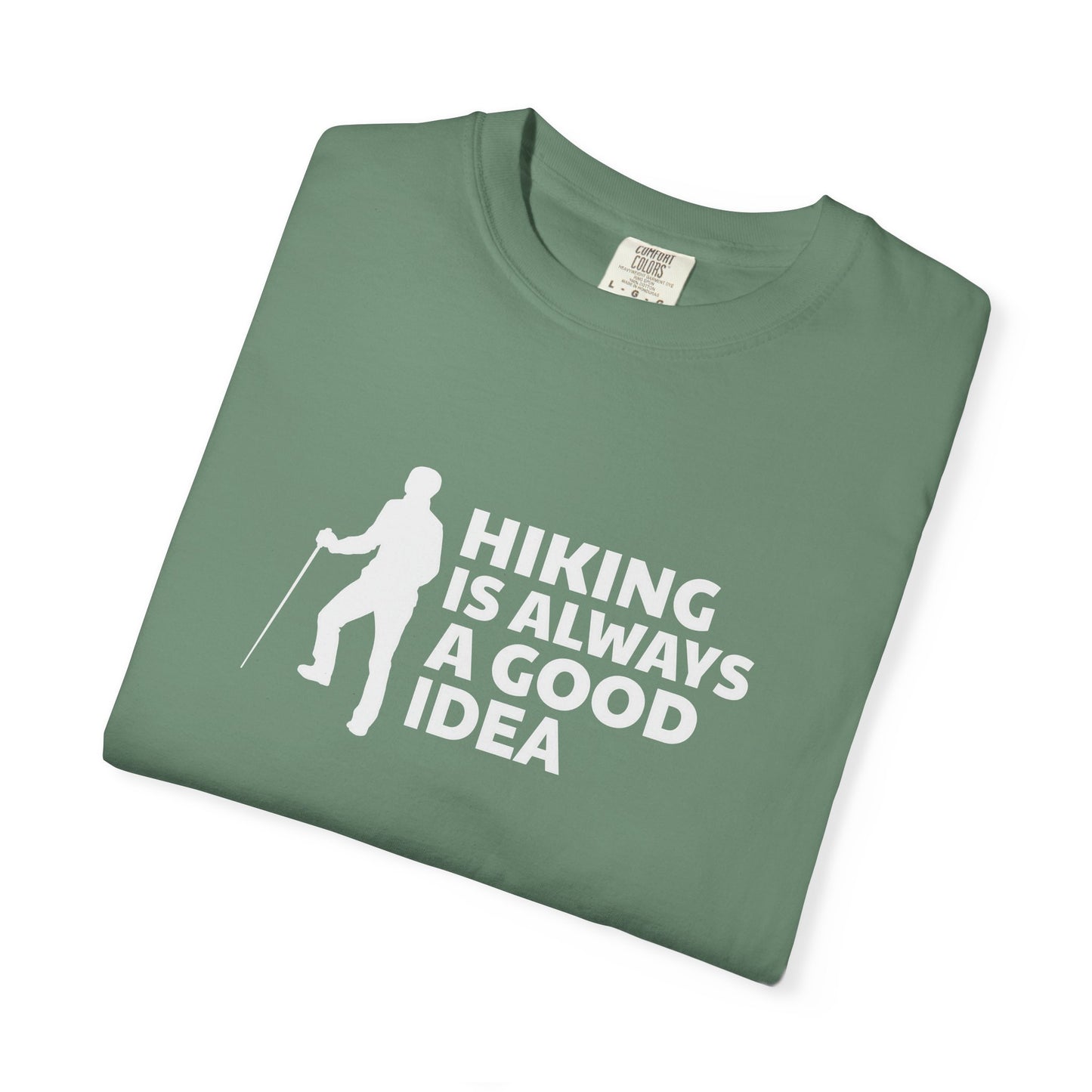 Hiking Is Always A Good Idea Unisex T-shirt