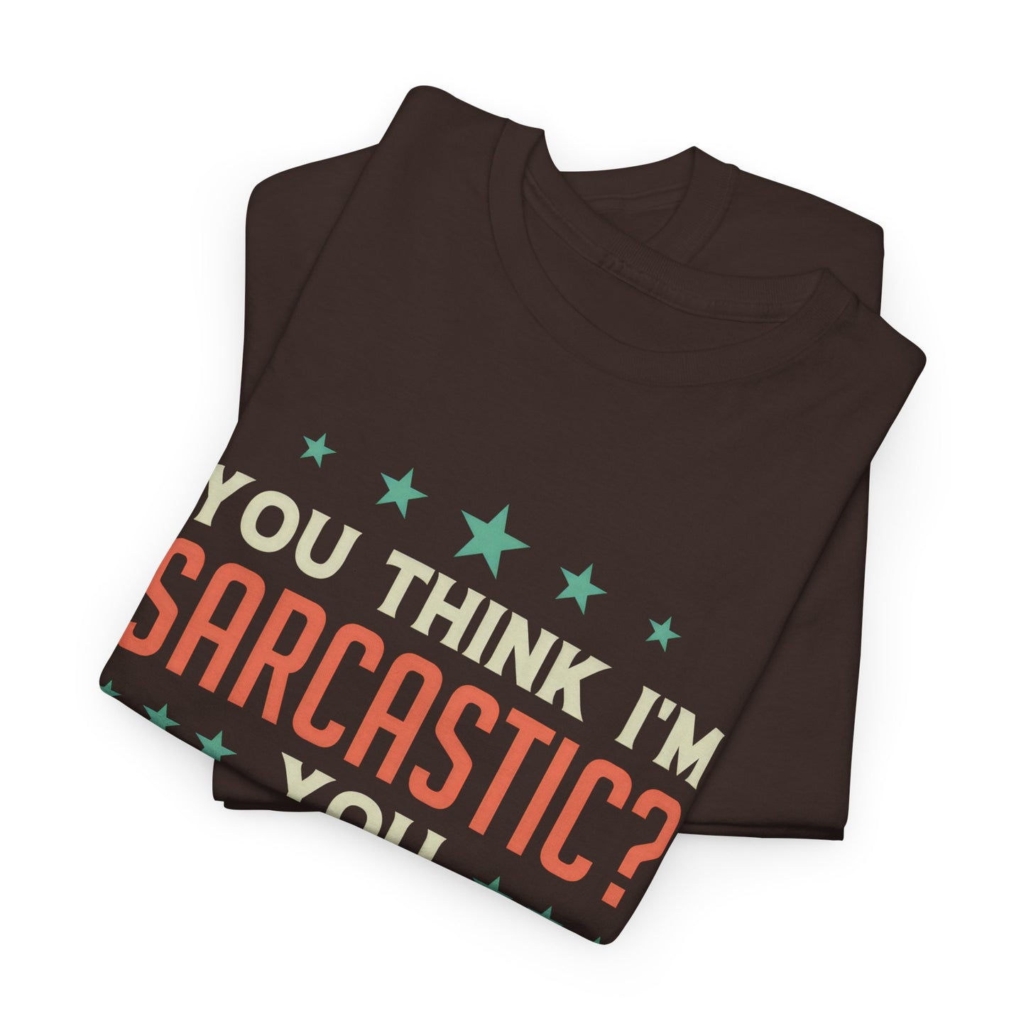 Funny Sarcastic Unisex Heavy Cotton Tee - Great Gift for Friends & Humor Lovers