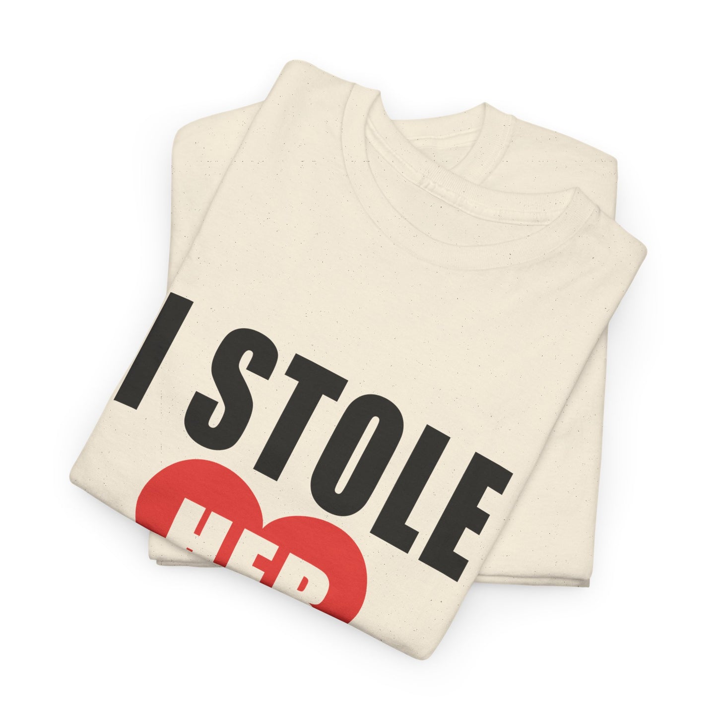 I Stole Her Heart,  Romantic Valentine Tee for Couples, A Part