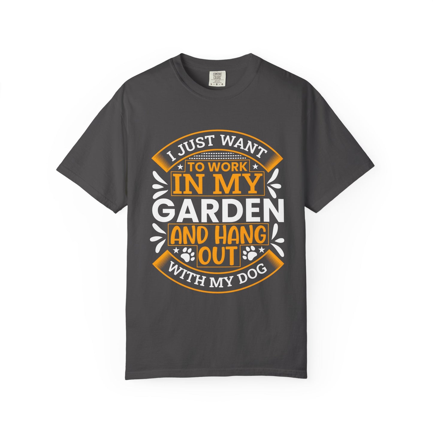 Garden Lover's Unisex T-Shirt - "I Just Want to Work in My Garden and Hang Out with My Dog"