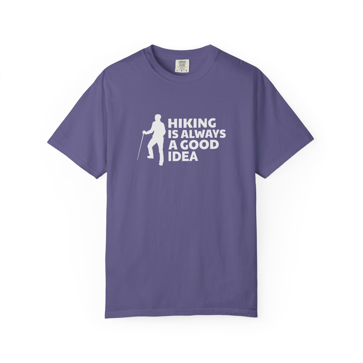Hiking Is Always A Good Idea Unisex T-shirt