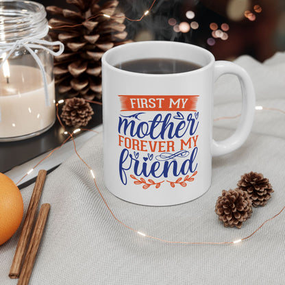 First My Mother Ceramic Mug — Sentimental Mother's Day Coffee Cup
