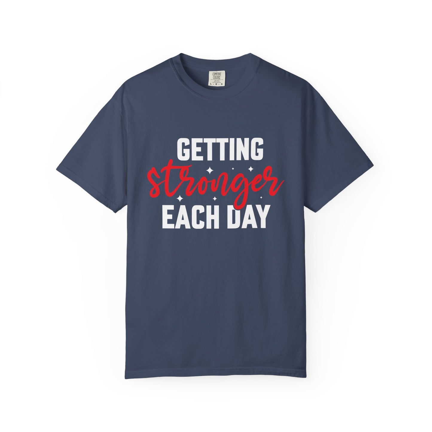Unisex Motivational T-Shirt - "Getting Stronger Each Day" - Perfect for Fitness Enthusiasts