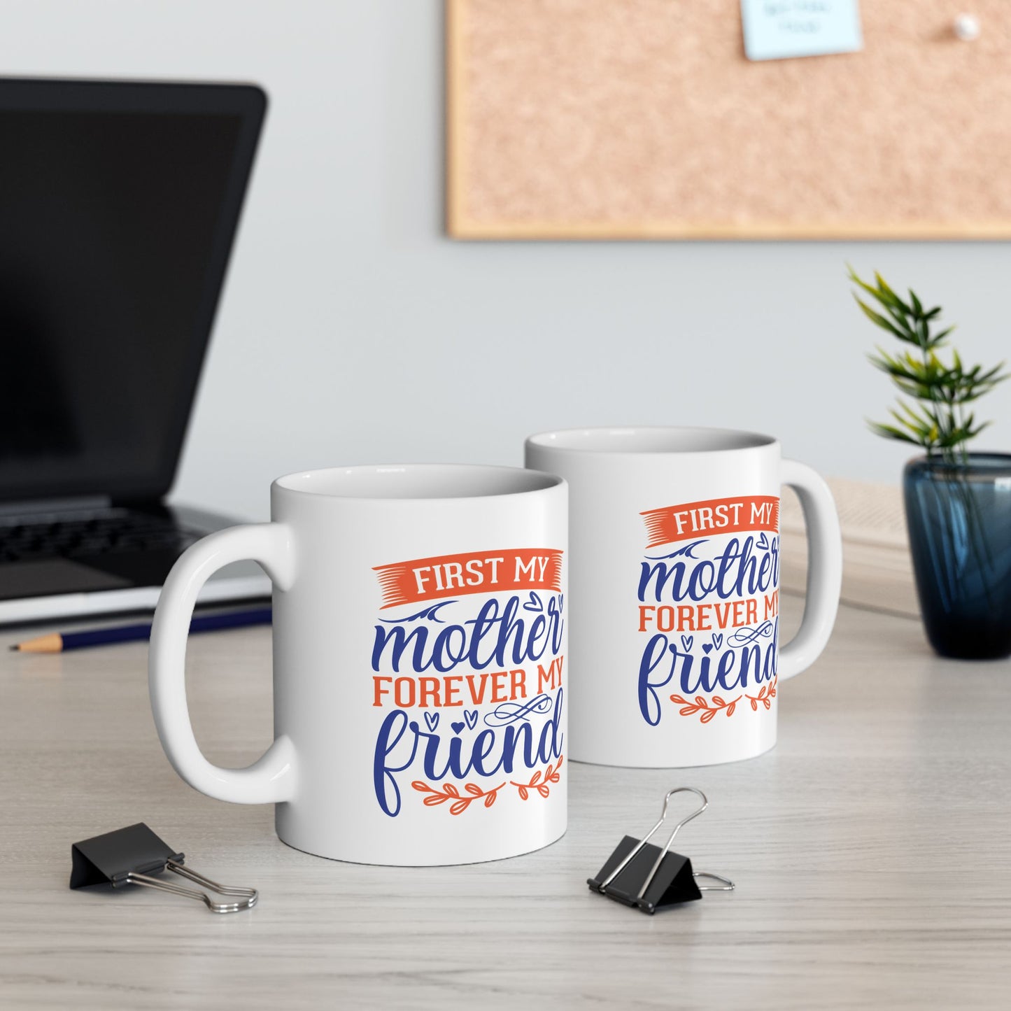 First My Mother Ceramic Mug — Sentimental Mother's Day Coffee Cup