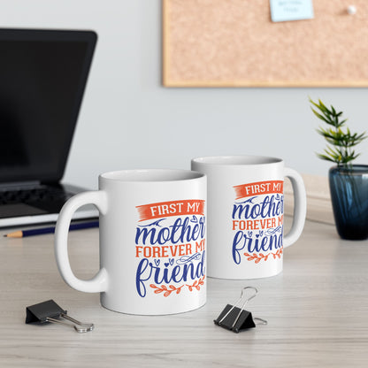 First My Mother Ceramic Mug — Sentimental Mother's Day Coffee Cup