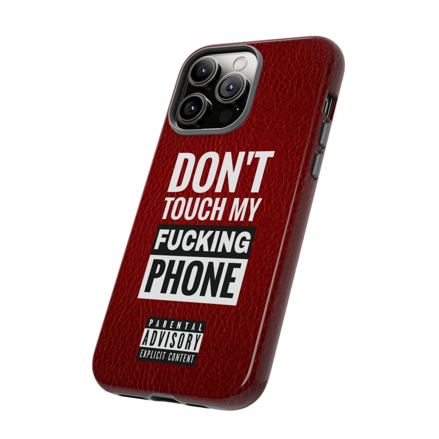 Funny Phone Case, Don’t Touch My Phone