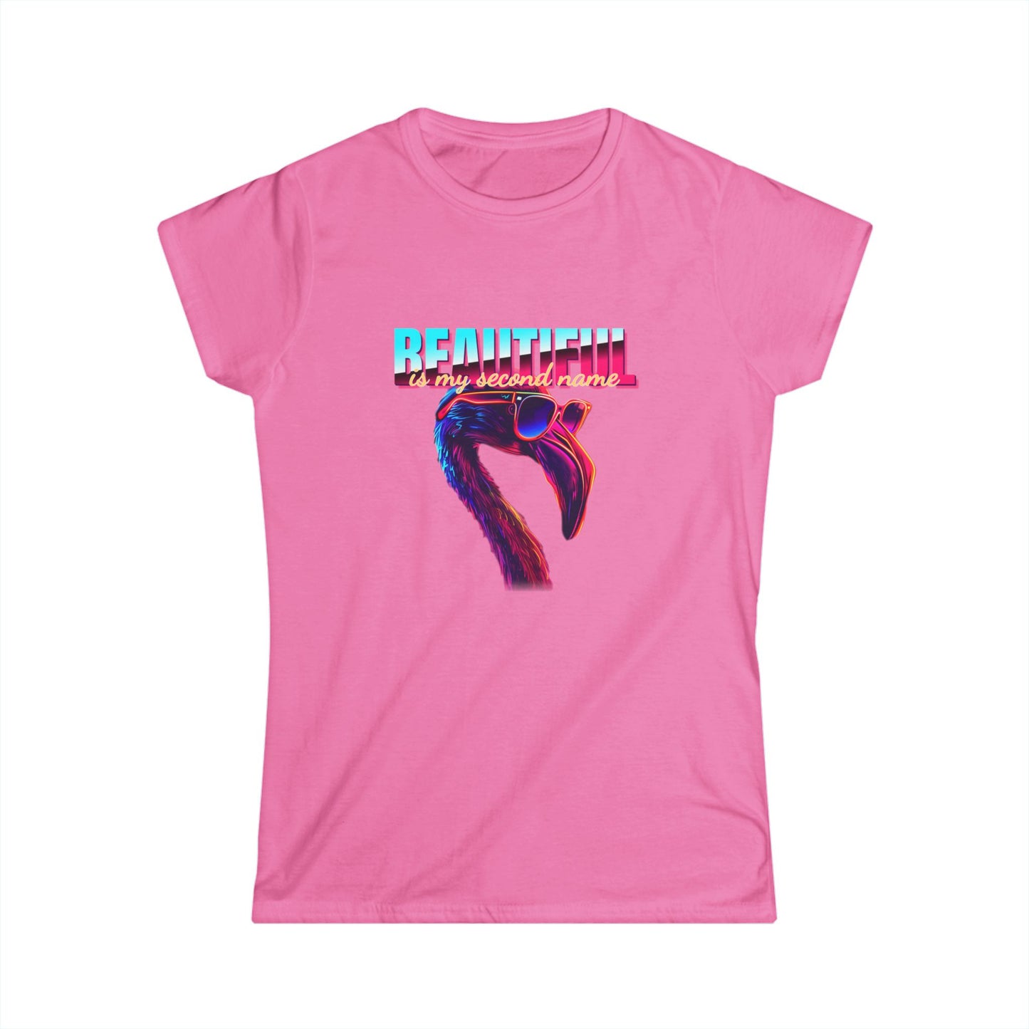 Beautiful Is My Second Name Women's Softstyle Tee