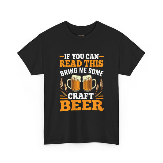 Funny Beer Slogan Tee, If You Can Read This