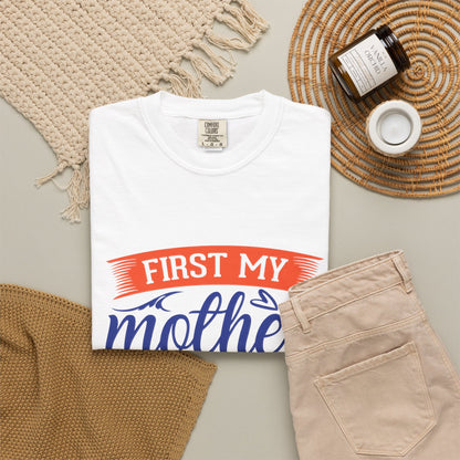 Mother's Day Unisex T-shirt - First My Mother Forever My Friend
