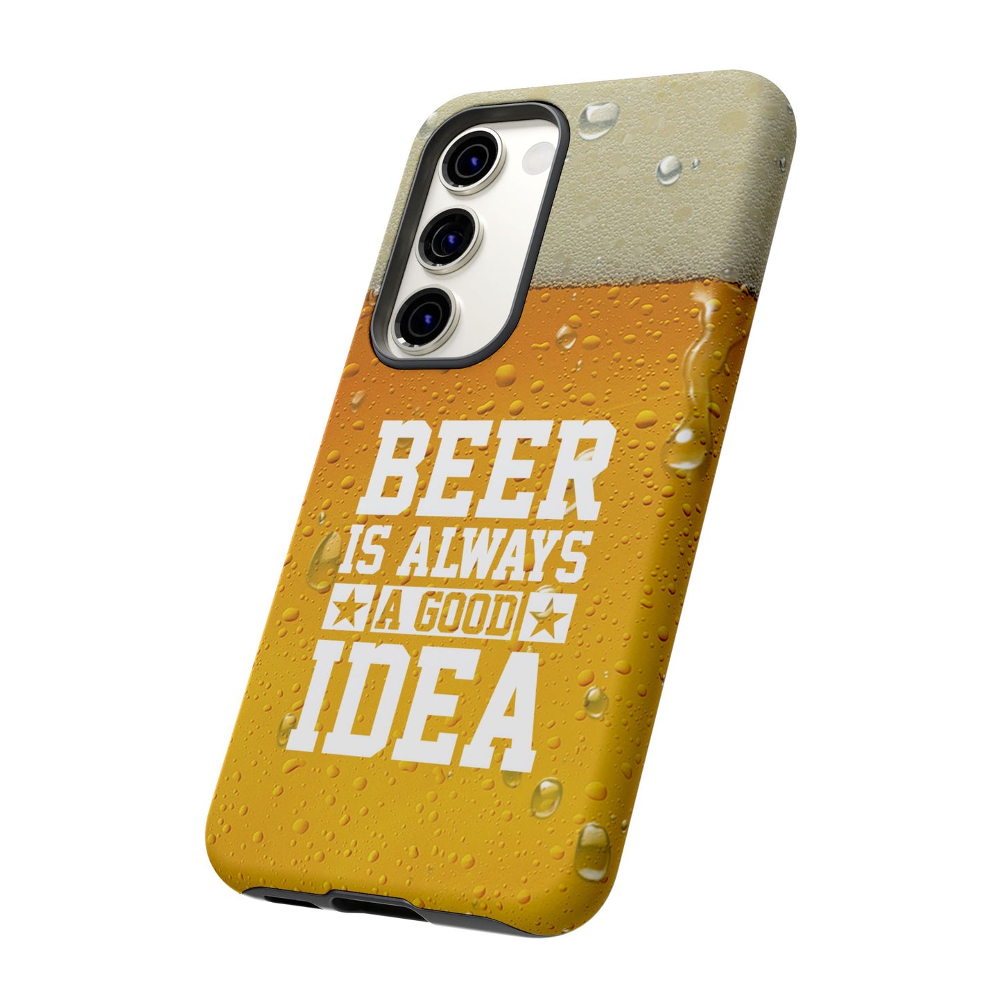 Beer Lovers Samsung Tough Case - "Beer is Always a Good Idea"
