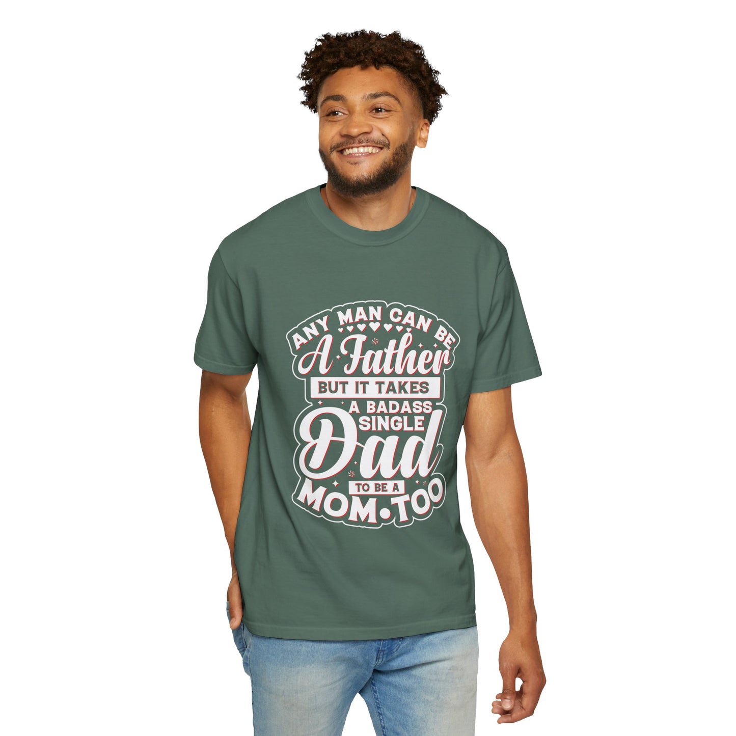 Badass Single Dad T-Shirt | Unisex Garment-Dyed Tee for Father's Day
