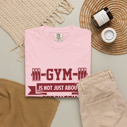 Unisex Gym Strength T-Shirt - "Gym is Not Just About Strength, The Mind Must Be Strong"