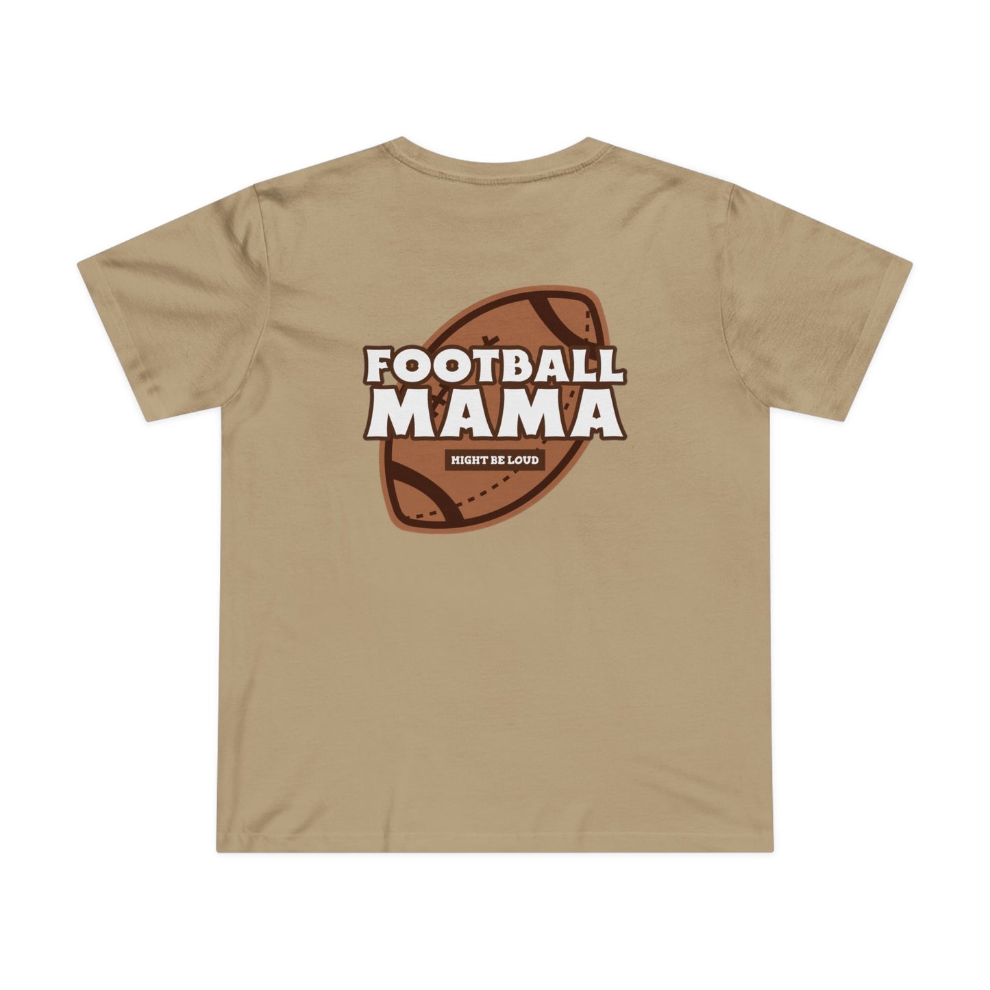 Football Mama Might Be Loud Mother Women’s Maple Tee