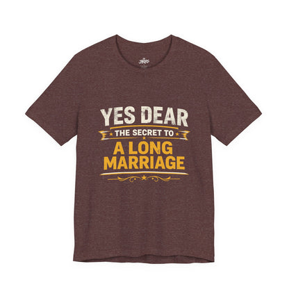 Marriage Humor T‑Shirt — "Yes Dear The Secret to a Long Marriage" Tee