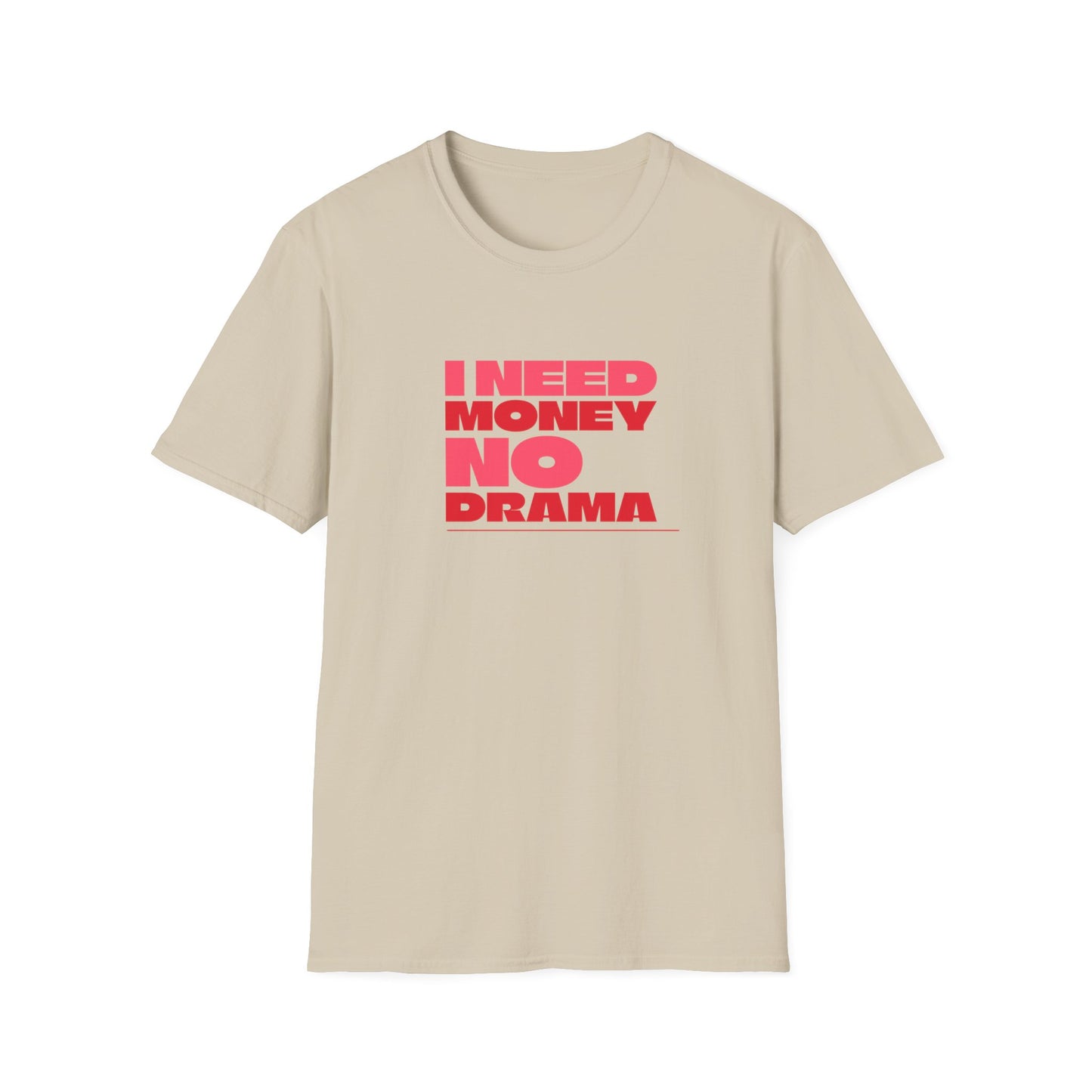 I Need Money No Drama Unisex Softstyle T-Shirt