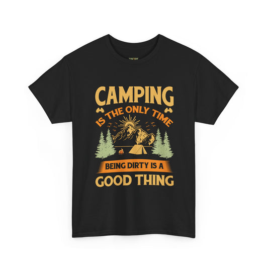 Camping Vibes Unisex Heavy Cotton Tee - "Being Dirty is a Good Thing"