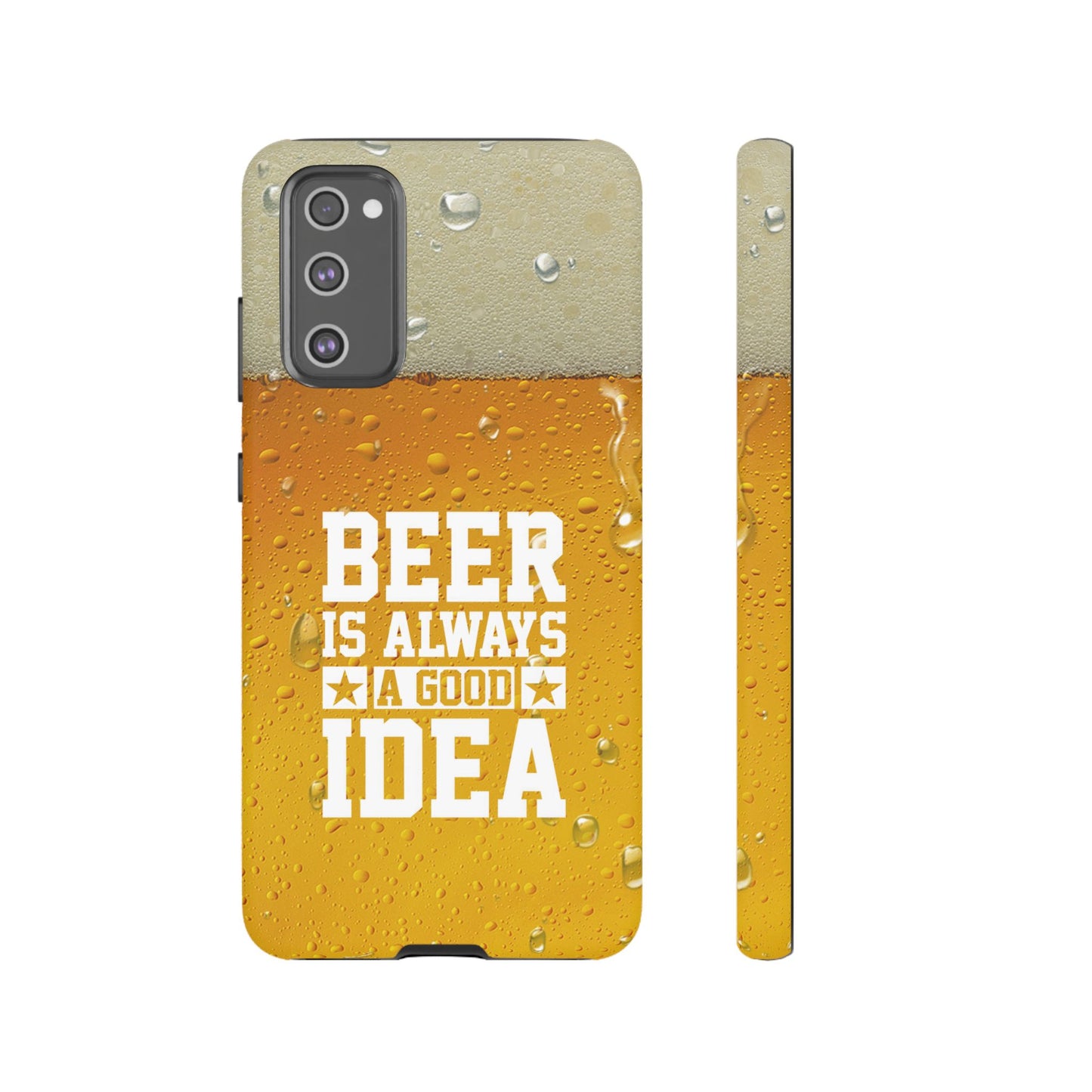 Beer Lovers Samsung Tough Case - "Beer is Always a Good Idea"