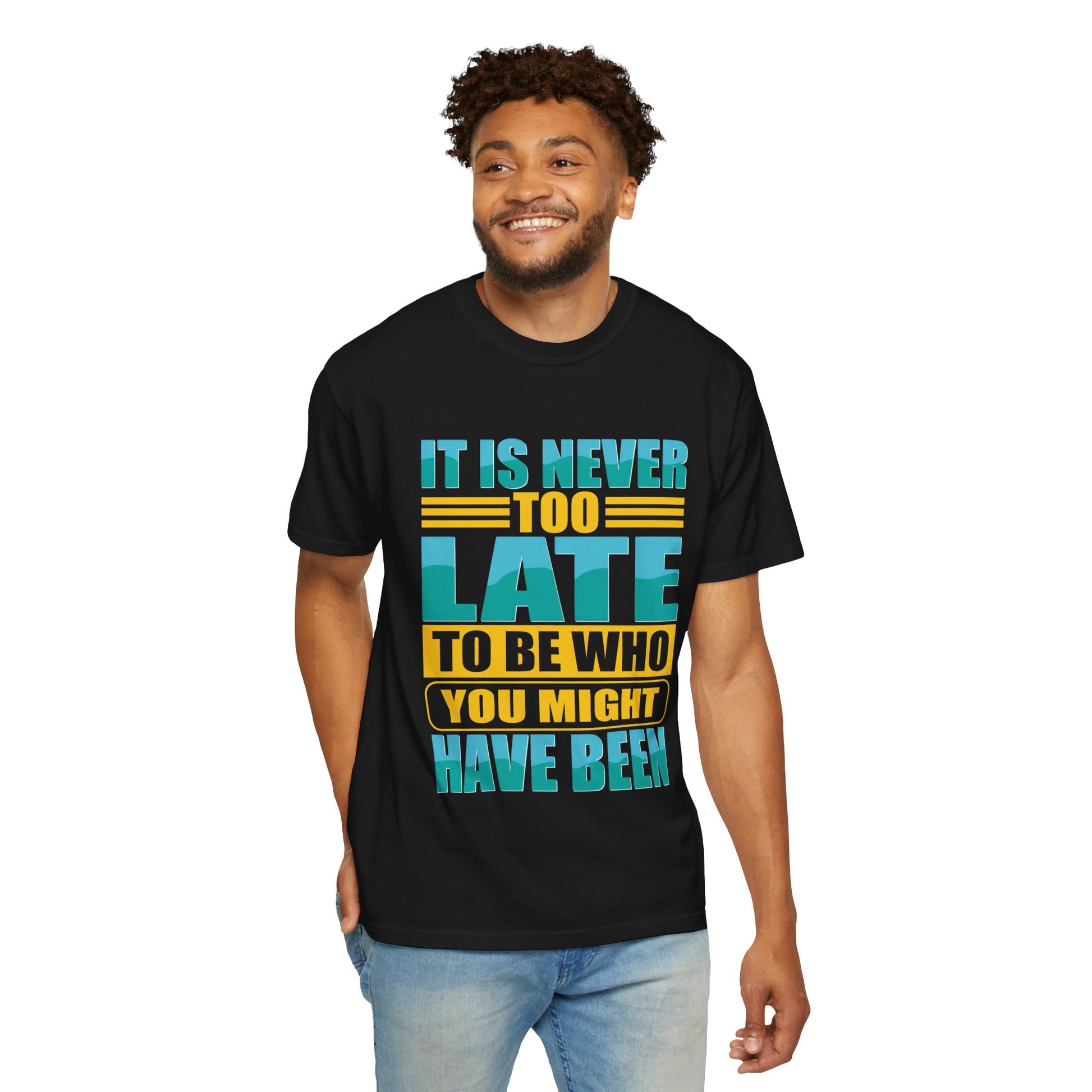 Inspirational Unisex Garment-Dyed T-Shirt - 'It Is Never Too Late'
