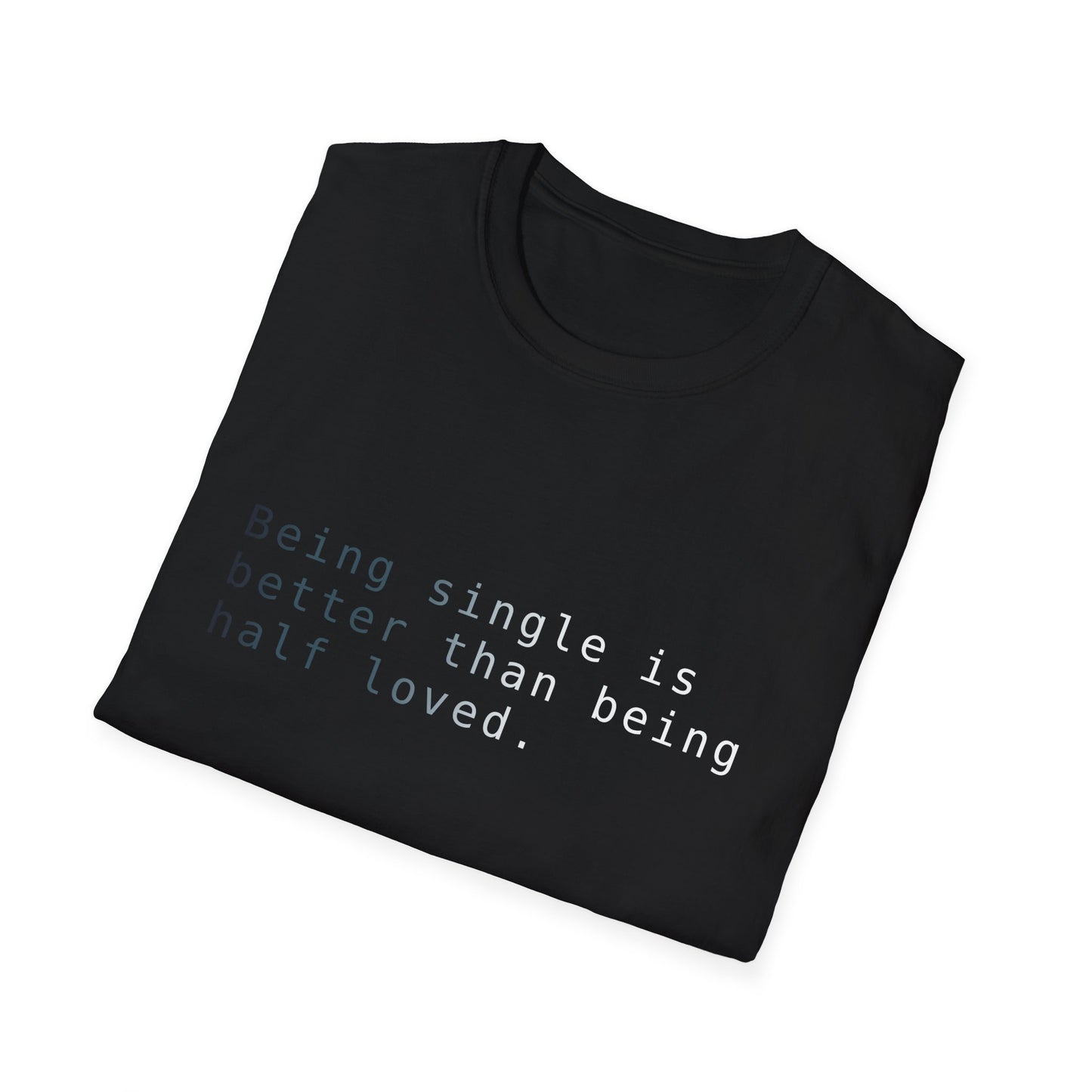 Being Single Unisex Softstyle T-Shirt