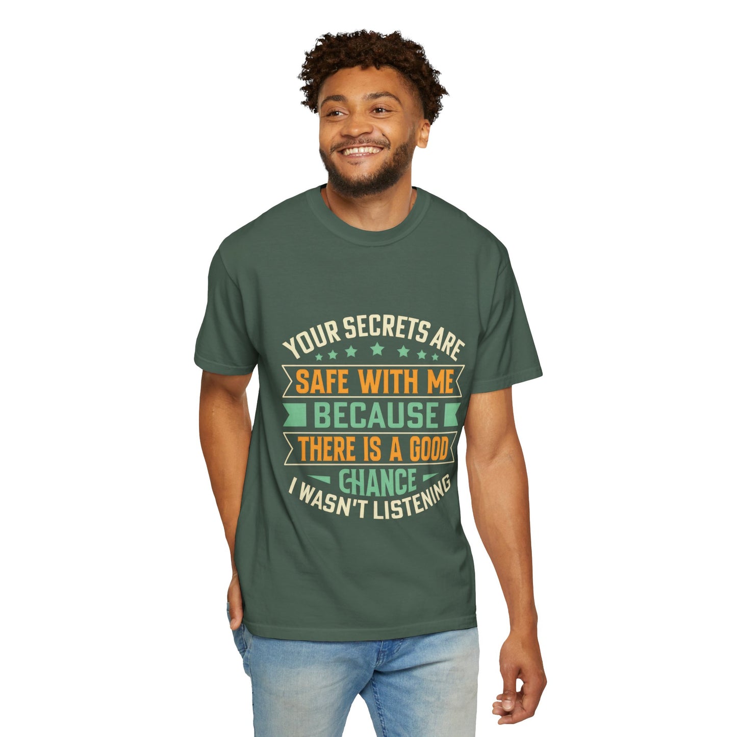 Funny Unisex Garment-Dyed T-Shirt - "Your Secrets Are Safe With Me"