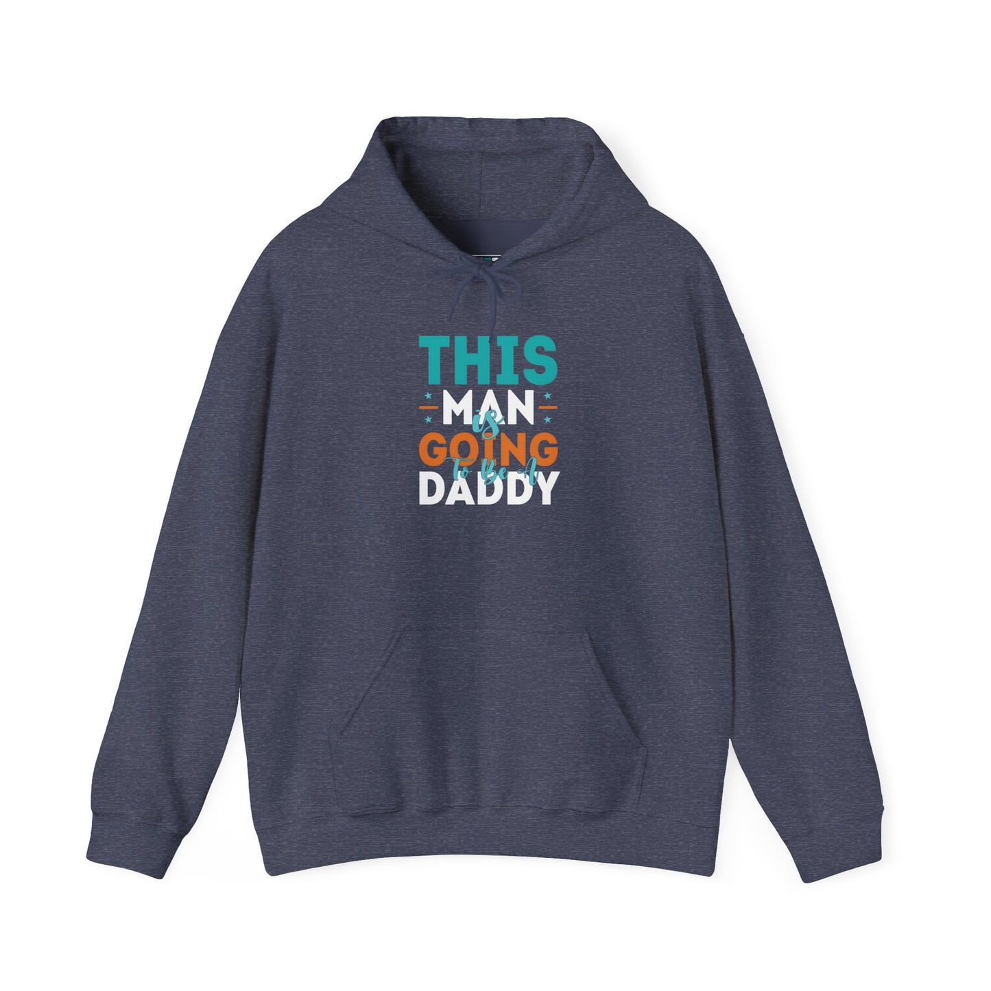 This Man Going Daddy Hooded Sweatshirt, Funny Gift for Dads