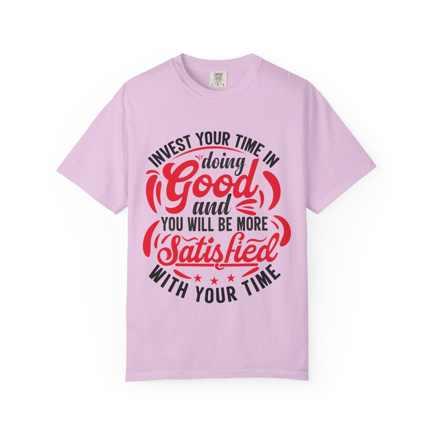 Motivational Unisex Garment-Dyed T-Shirt - 'Invest Your Time in Doing Good'