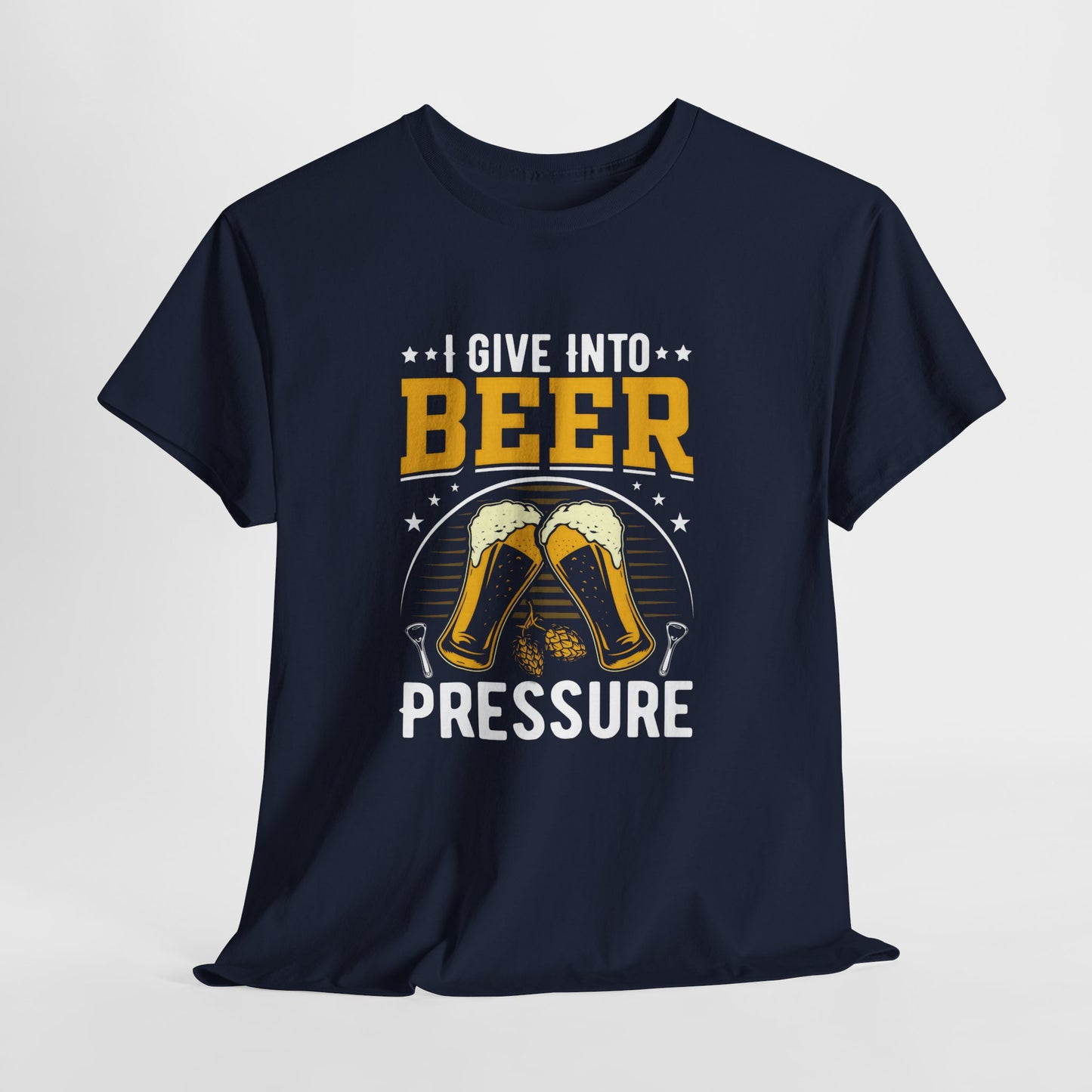 Funny Beer Slogan Tee, I Give Into Beer Pressure