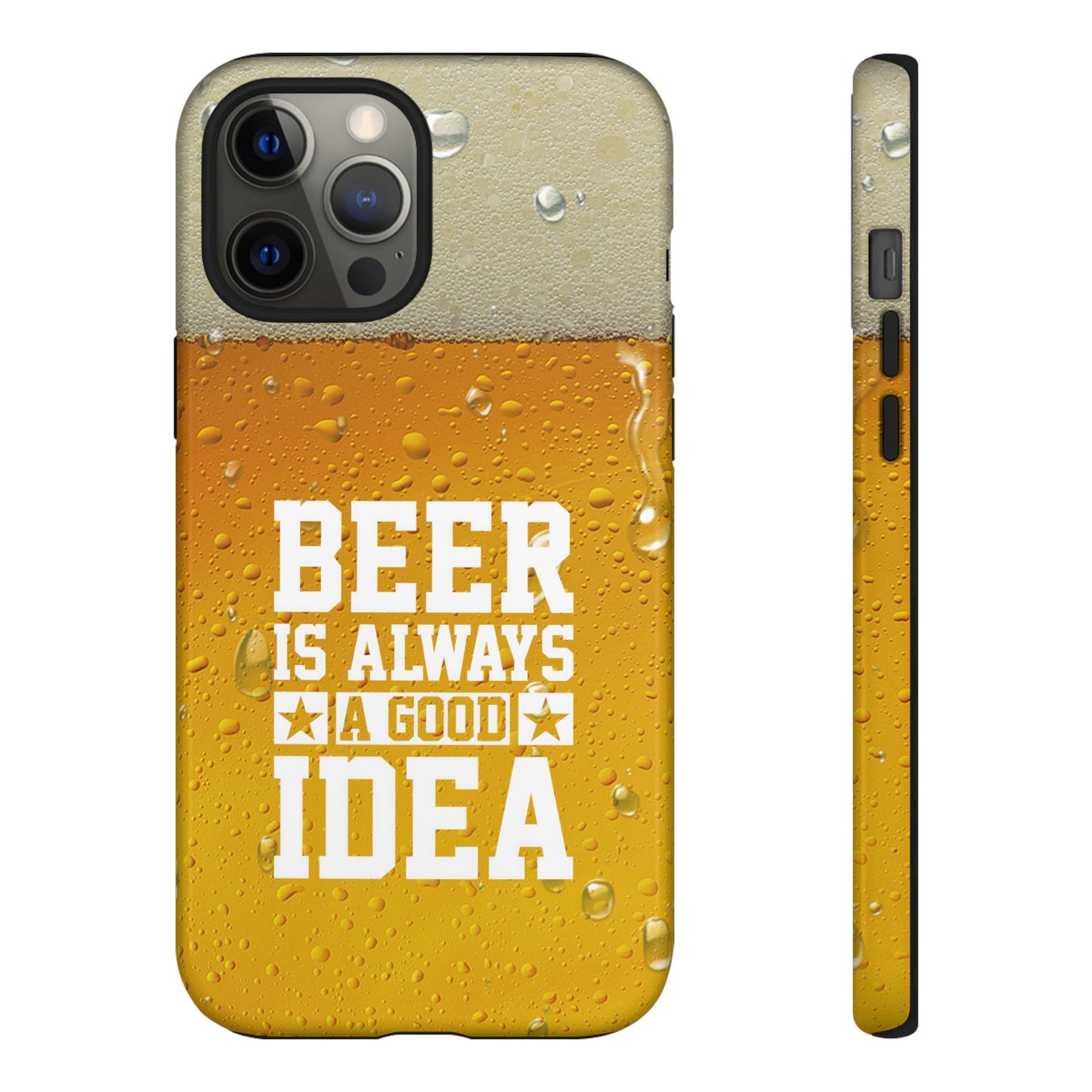 Beer Lovers iPhone Tough Case - "Beer is Always a Good Idea"
