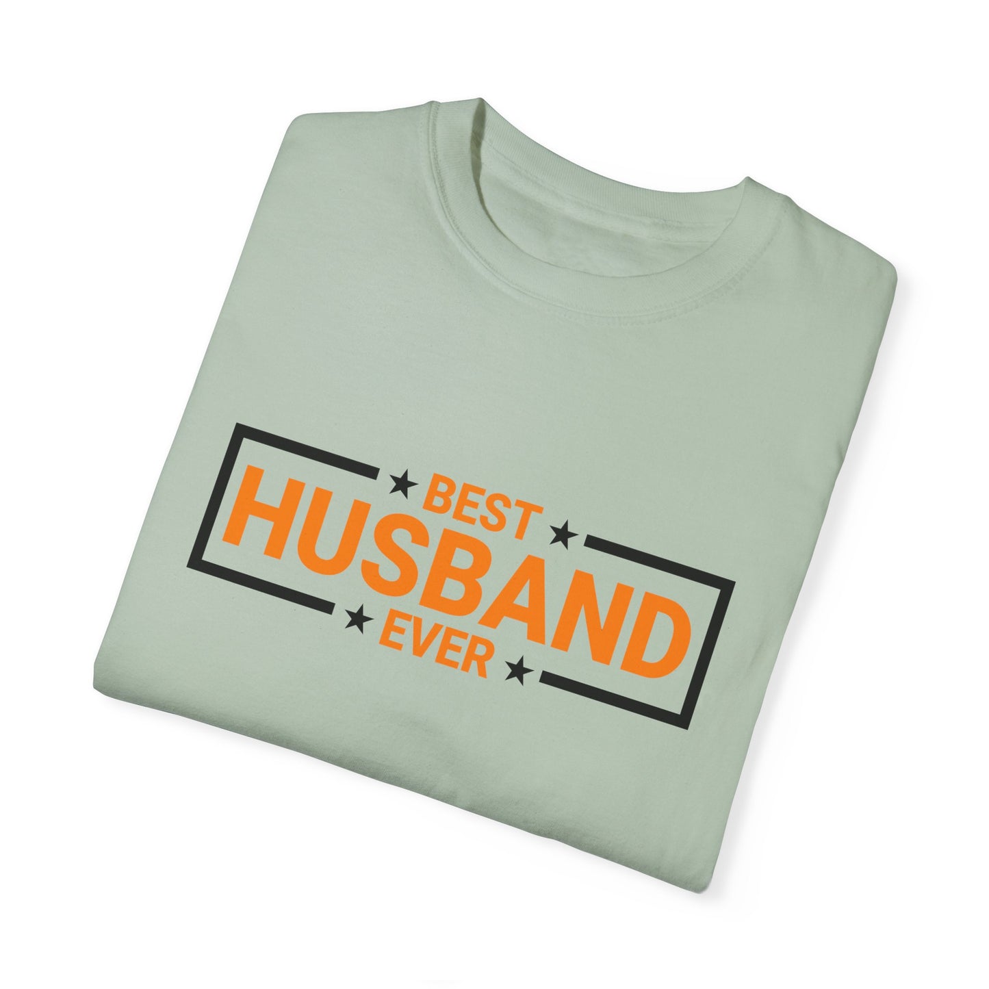 Best Husband Ever Unisex Garment-Dyed T-Shirt