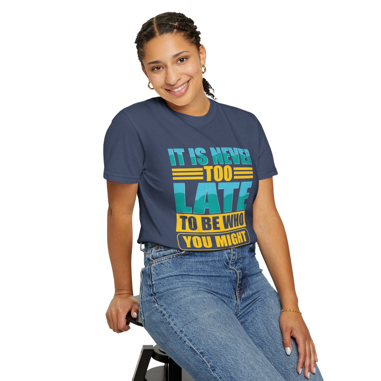 Inspirational Unisex Garment-Dyed T-Shirt - 'It Is Never Too Late'