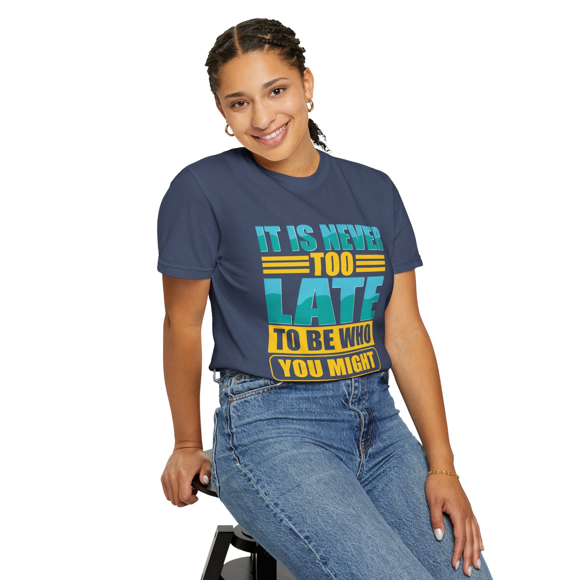 Inspirational Unisex Garment-Dyed T-Shirt - 'It Is Never Too Late'