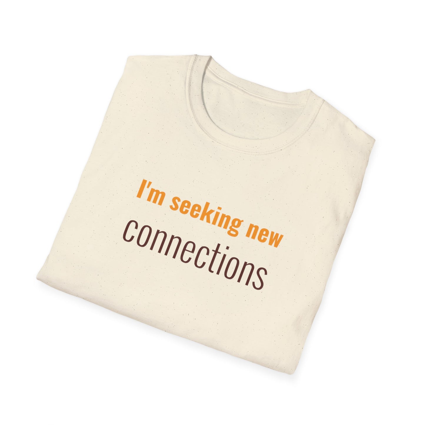 I'm Seeking New Connection Unisex Softstyle T-Shirt