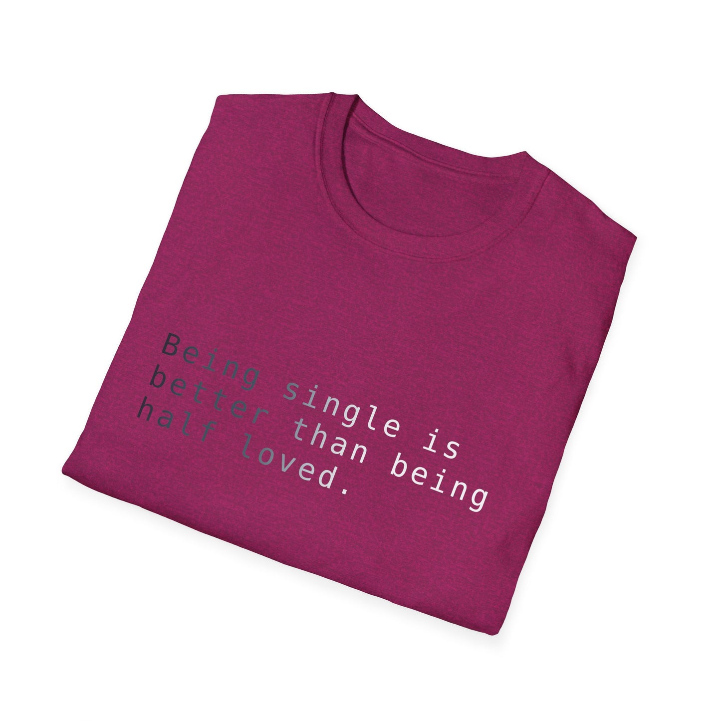 Being Single Unisex Softstyle T-Shirt