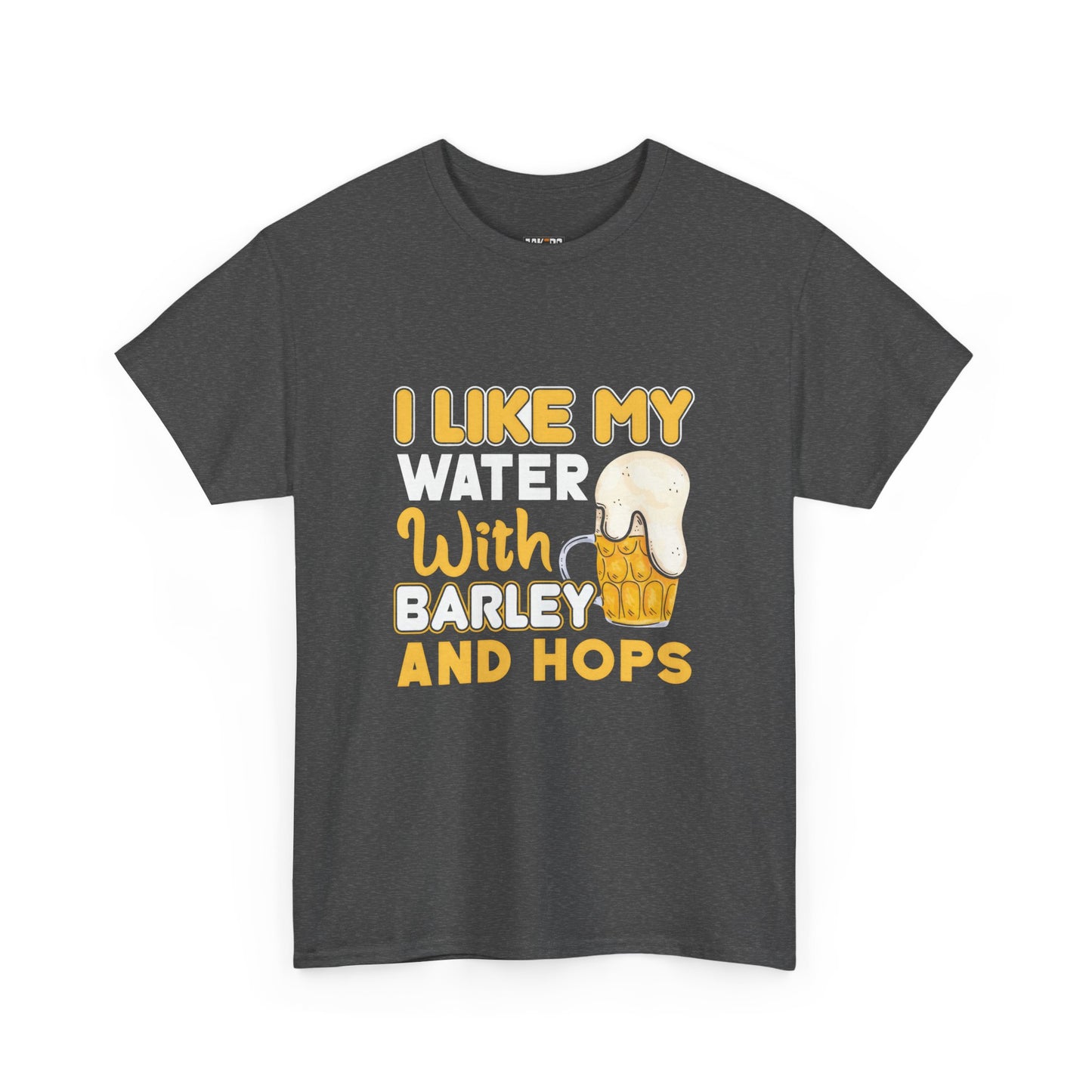 Funny Beer Slogan Tee, I Like My Water
