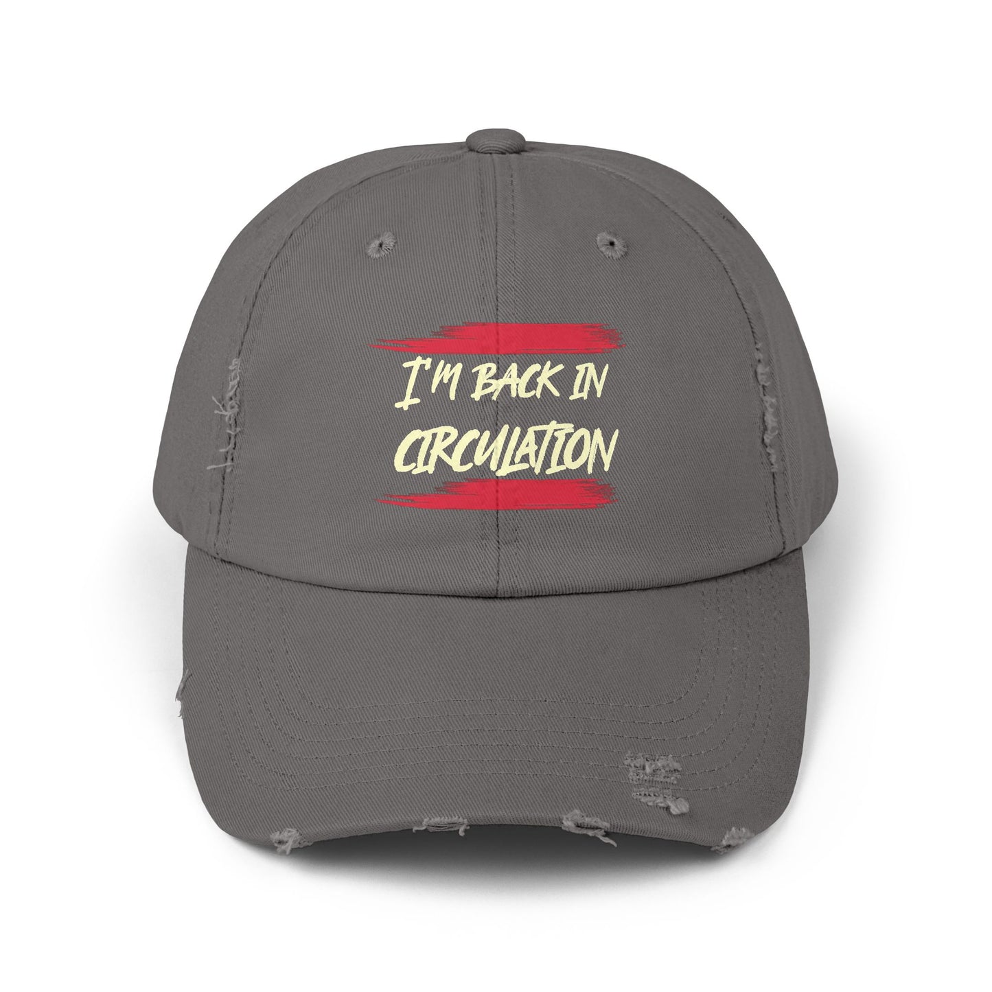 I'm Back In Circulation Unisex Distressed Cap