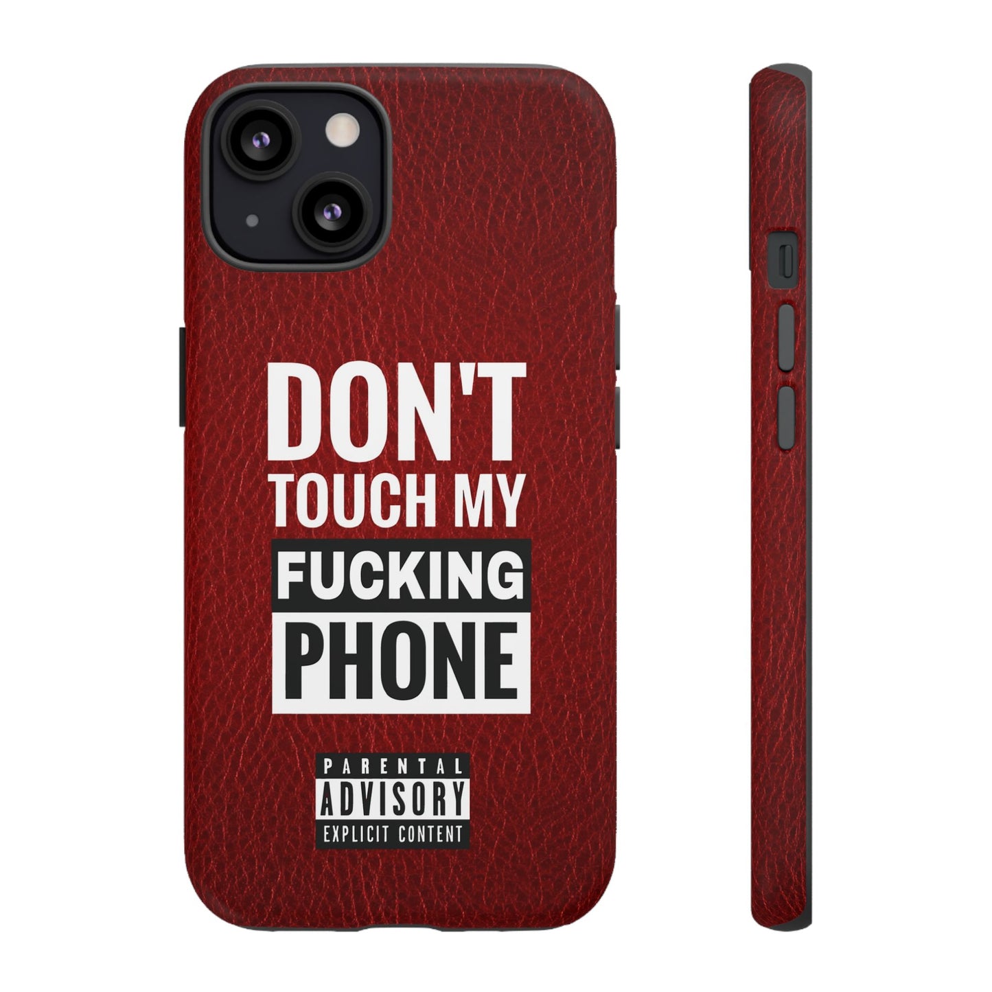Funny Phone Case, Don’t Touch My Phone