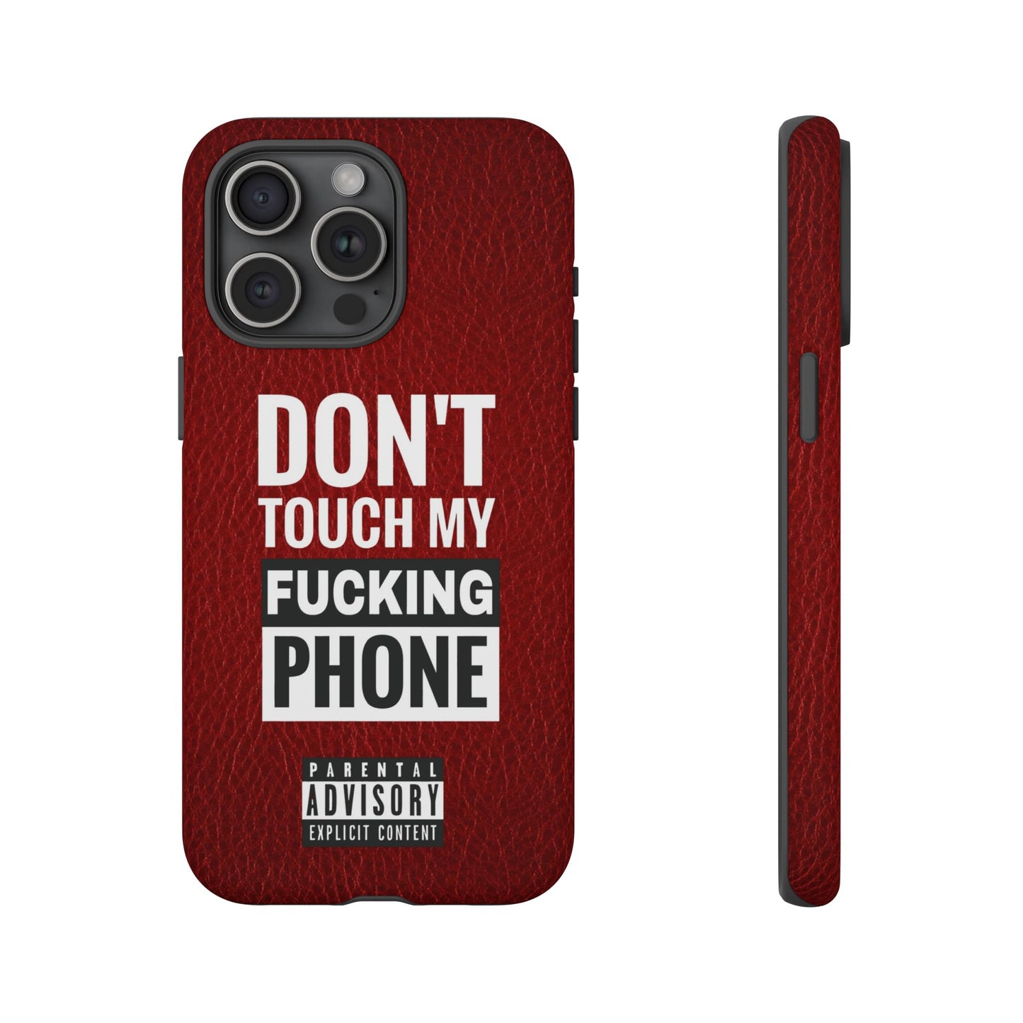 Funny Phone Case, Don’t Touch My Phone