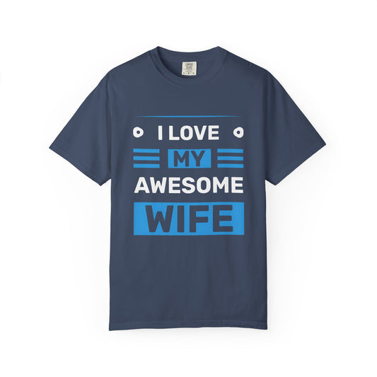 I Love My Awesome Wife T-Shirt — Romantic Gift for Husband to Wife