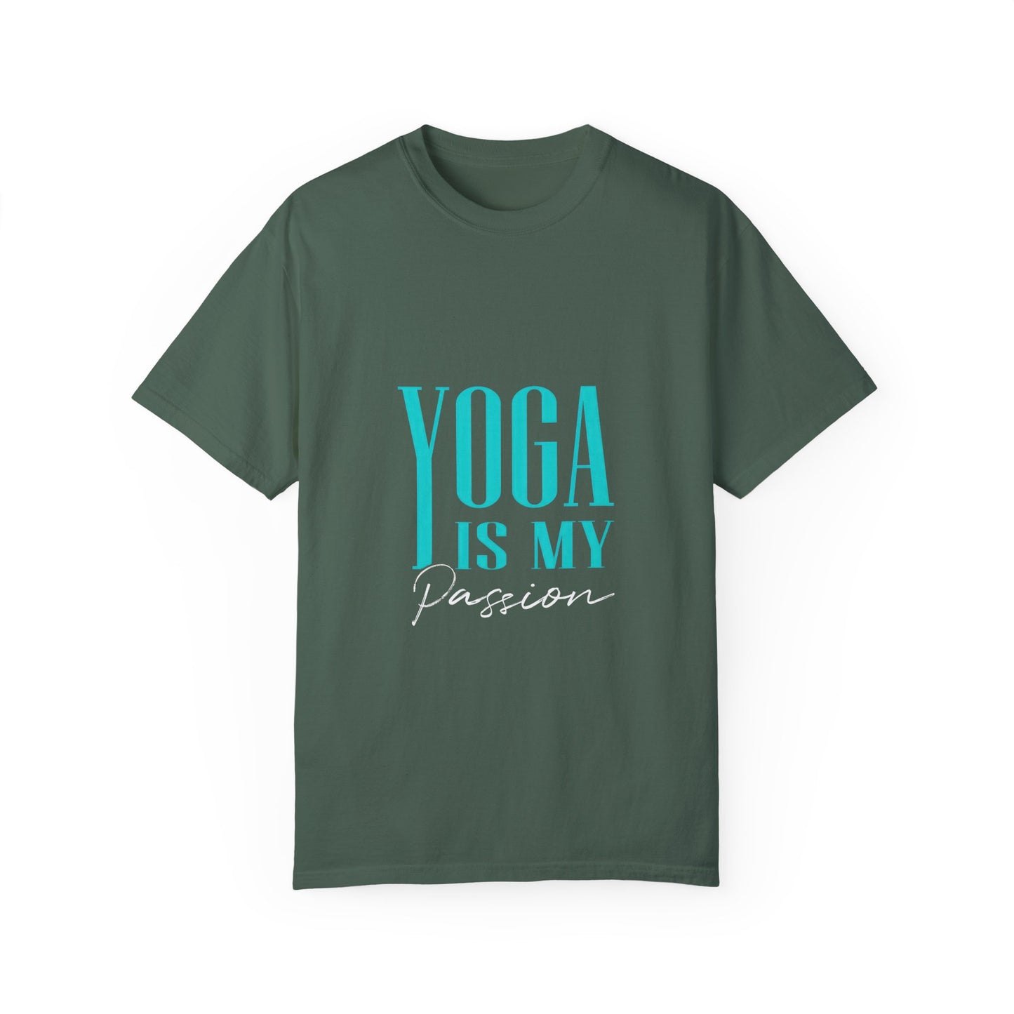 Yoga Is My Passion Unisex Garment-Dyed T-Shirt