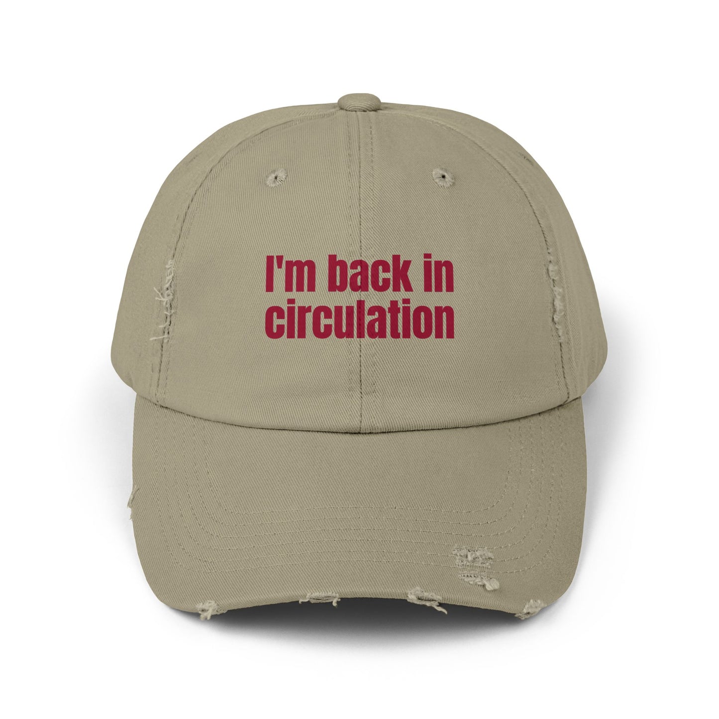 I'm Back In Circulation Unisex Distressed Cap